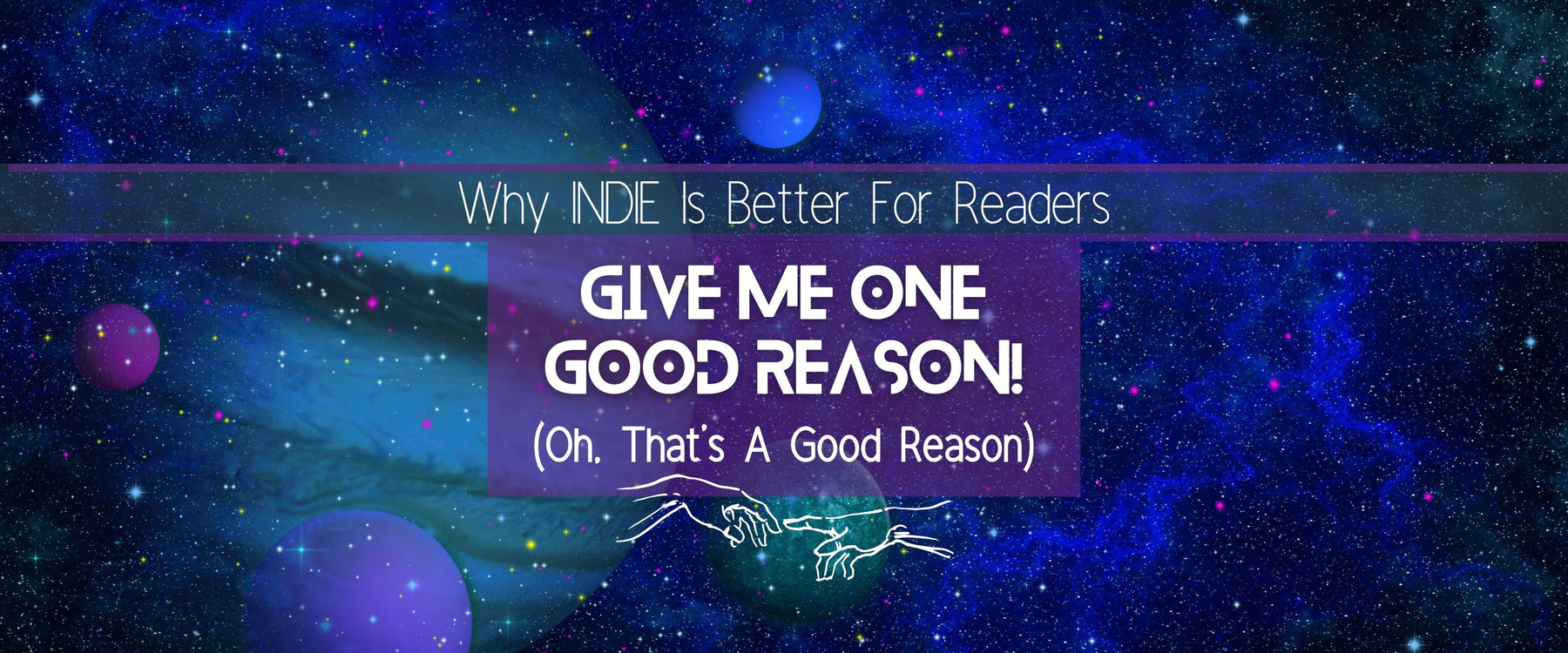 Give Me One Good Reason!