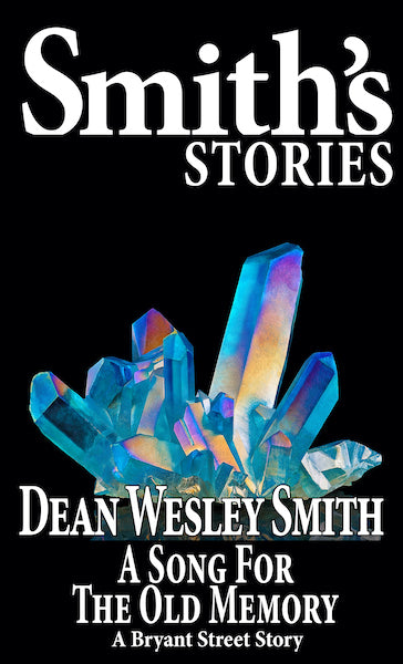A Song for the Old Memory: A Bryant Street Story by Dean Wesley Smith