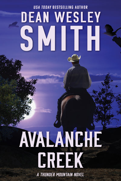 Avalanche Creek: A Thunder Mountain Novel by Dean Wesley Smith