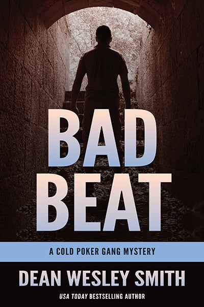 Bad Beat: A Cold Poker Gang Novel by Dean Wesley Smith