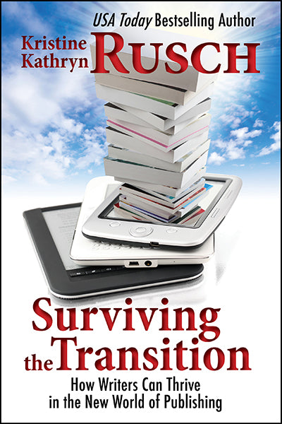 Surviving the Transition: A WMG Writer's Guide by Kristine Kathryn Rusch