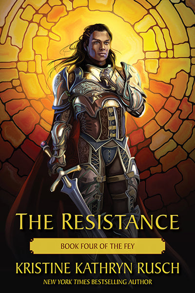 The Resistance: Book Four of The Fey by Kristine Kathryn Rusch