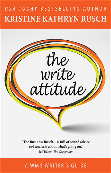 The Write Attitude: A WMG Writer's Guide by Kristine Kathryn Rusch