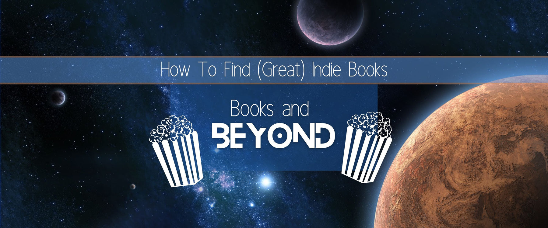 Books and Beyond |  How To Find (Great) Indie Books