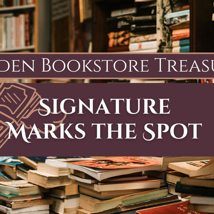 Signature Marks The Spot | Hidden Bookstore Treasures