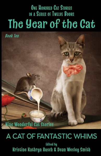The Year of the Cat: A Cat of Fantastic Whims Edited by Kristine Kathryn Rusch & Dean Wesley Smith