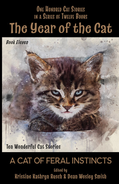 The Year of the Cat: A Cat of Feral Instincts Edited by Kristine Kathryn Rusch & Dean Wesley Smith