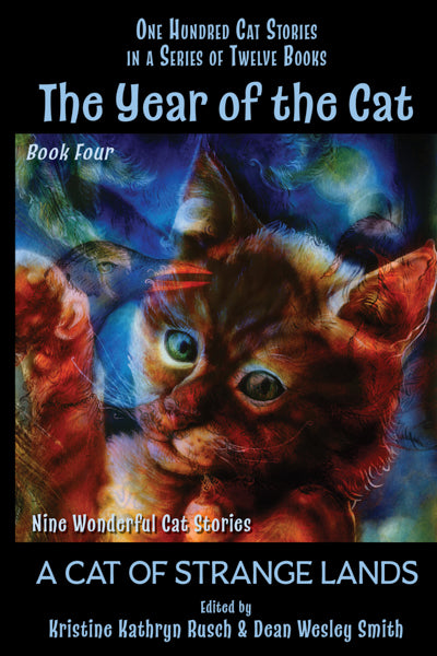 The Year of the Cat: A Cat of Strange Lands Edited by Kristine Kathryn Rusch & Dean Wesley Smith