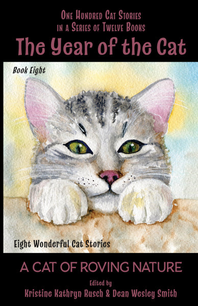 The Year of the Cat: A Cat of Roving Nature Edited by Kristine Kathryn Rusch & Dean Wesley Smith