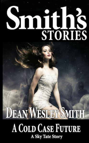 A Cold Case Future: A Sky Tate Story by Dean Wesley Smith