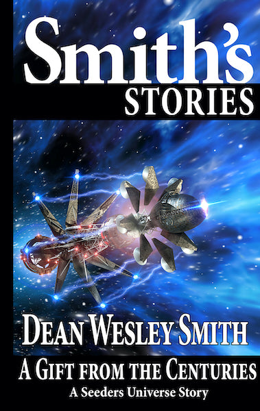 A Gift from the Centuries: A Seeders Universe Story by Dean Wesley Smith