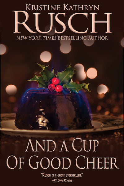 And a Cup of Good Cheer by Kristine Kathryn Rusch
