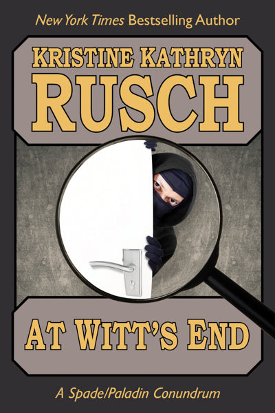 At Witt’s End: A Spade/Paladin Conundrum by Kristine Kathryn Rusch