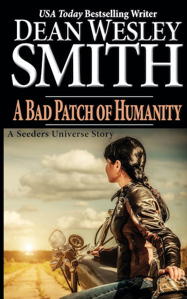 A Bad Patch of Humanity: A Seeders Universe Story by
