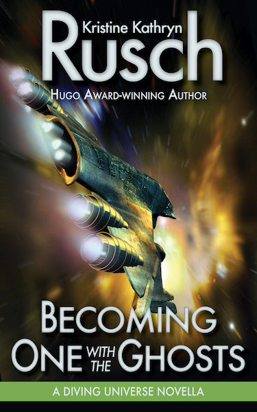 Becoming One with the Ghosts: A Diving Universe Novella by Kristine Kathryn Rusch