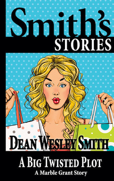 A Big Twisted Plot by Dean Wesley Smith