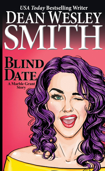 Blind Date: A Marble Grant Story by Dean Wesley Smith