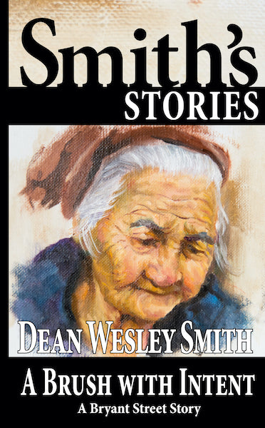 A Brush With Intent: A Bryant Street Story by Dean Wesley Smith