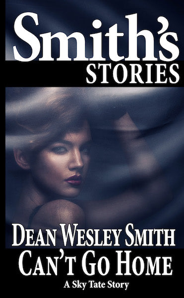 Can't Go Home: A Sky Tate Story by Dean Wesley Smith