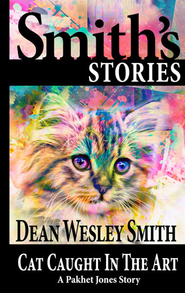Cat Caught in the Art: A Pakhet Jones Story by Dean Wesley Smith