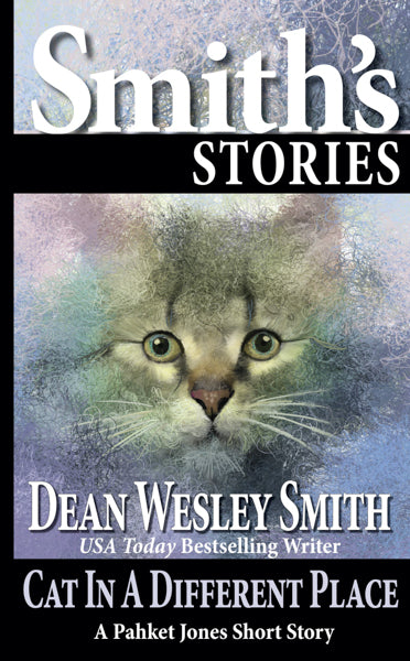 Cat in a Different Place: A Pakhet Jones Story by Dean Wesley Smith