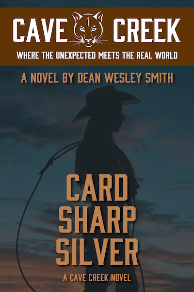 Card Sharp Silver: A Cave Creek Novel by Dean Wesley Smith