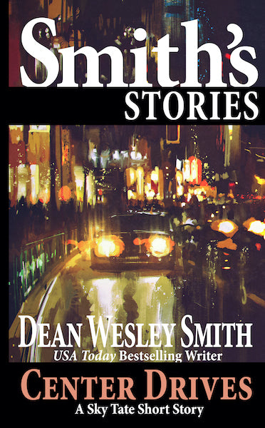 Center Drives: A Sky Tate Short Story by Dean Wesley Smith
