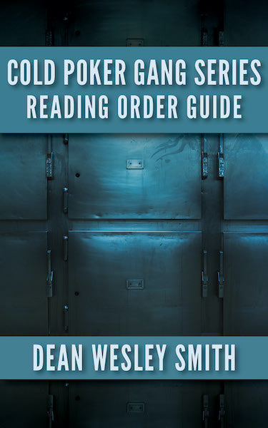 Cold Poker Gang Series: Reading Order Guide by Dean Wesley Smith