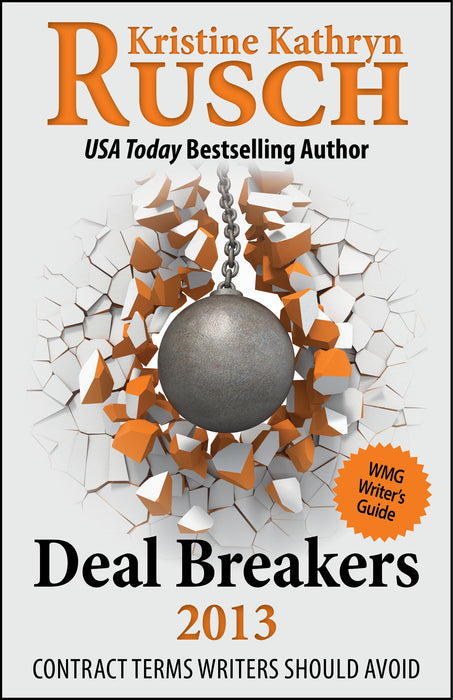 Deal Breakers 2013: Contract Terms Writers Should Avoid by Kristine Kathryn Rusch