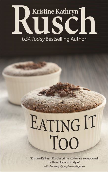 Eating It Too by Kristine Kathryn Rusch