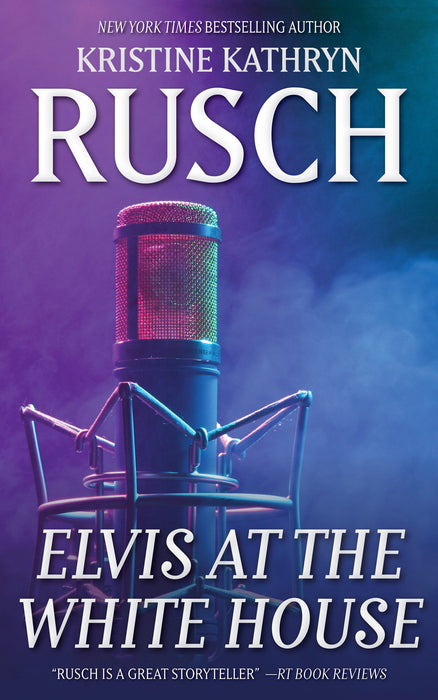 Elvis at the White House by Kristine Kathryn Rusch