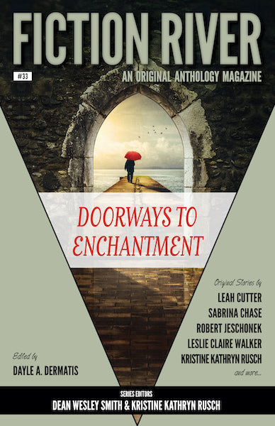 Fiction River: Doorways to Enchantment Edited by Dayle A. Dermatis