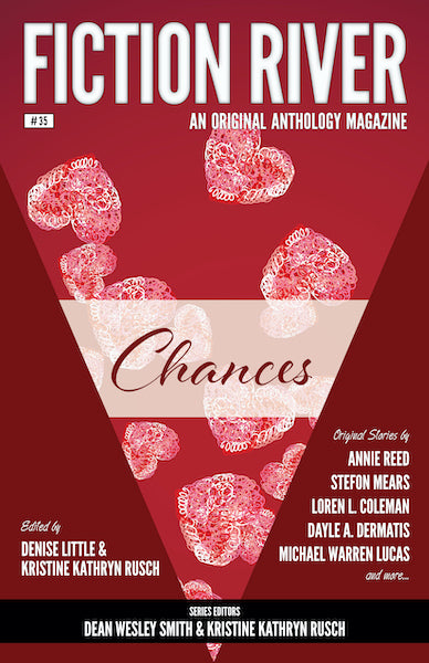 Fiction River: Chances Edited by Denise Little & Kristine Kathryn Rusch