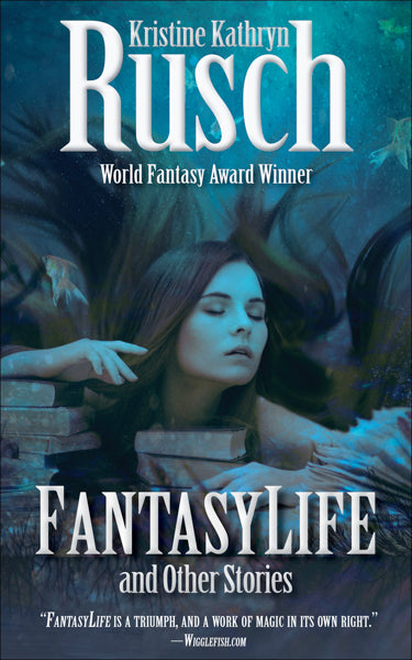 FantasyLife and Other Stories by Kristine Kathryn Rusch