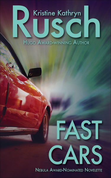 Fast Cars by Kristine Kathryn Rusch