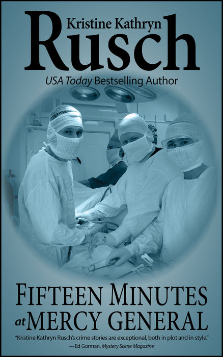 Fifteen Minutes at Mercy General by Kristine Kathryn Rusch