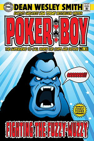 Fighting the Fuzzy-Wuzzy: A Poker Boy Story by Dean Wesley Smith