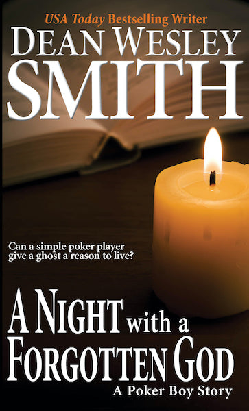 A Night with a Forgotten God: A Poker Boy Story by Dean Wesley Smith