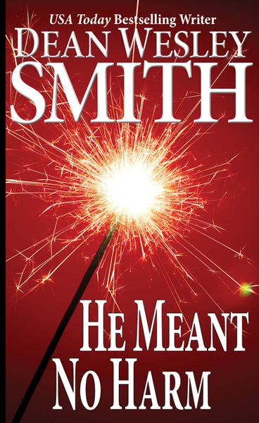 He Meant No Harm: A Bryant Street Story by Dean Wesley Smith