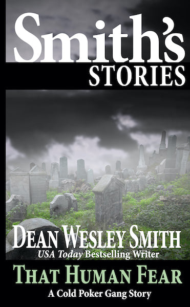 That Human Fear: A Cold Poker Gang Story by Dean Wesley Smith
