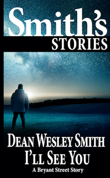 I'll See You: A Bryant Street Story by Dean Wesley Smith