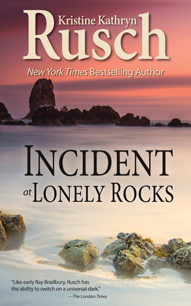 Incident at Lonely Rocks by Kristine Kathryn Rusch