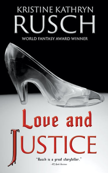 Love and Justice by Kristine Kathryn Rusch