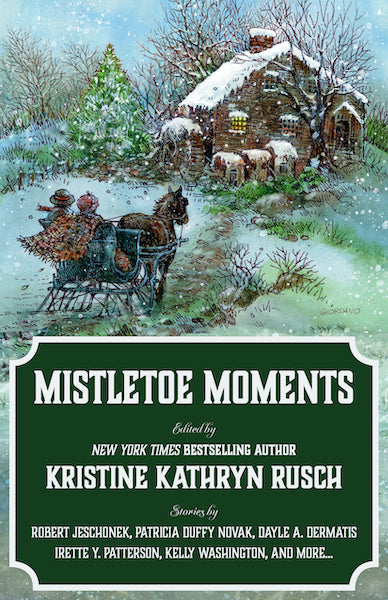 Mistletoe Moments: A Holiday Anthology Edited by Kristine Kathryn Rusch