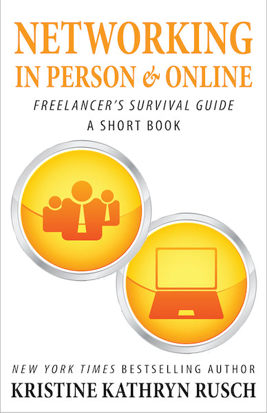 Networking In Person and Online: A Freelancer’s Survival Guide Short Book by Kristine Kathryn Rusch