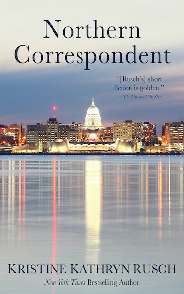 Northern Correspondent by Kristine Kathryn Rusch