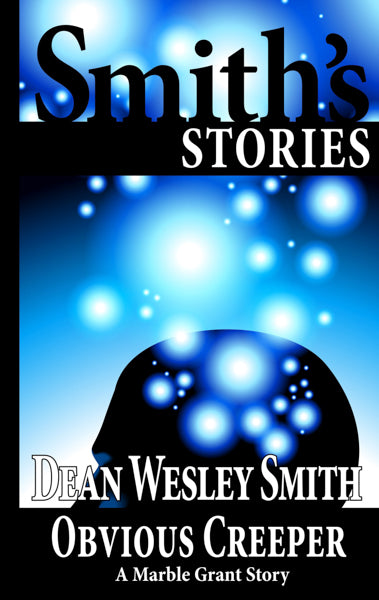 Obvious Creeper: A Marble Grant Story by Dean Wesley Smith