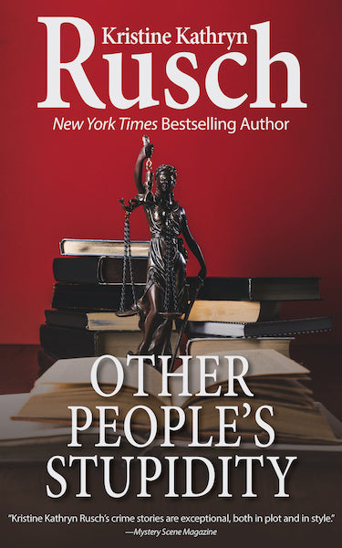 Other People’s Stupidity by Kristine Kathryn Rusch