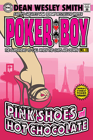 Pink Shoes and Hot Chocolate: A Poker Boy Story by Dean Wesley Smith