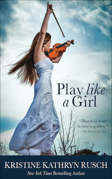 Play Like a Girl by Kristine Kathryn Rusch